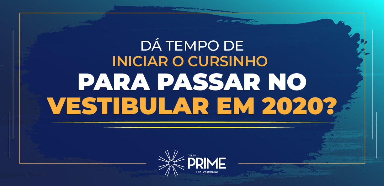 Da Tempo De Iniciar O Cursinho Para Passar No Vestibular Em Blog Curso Prime Pre Vestibular